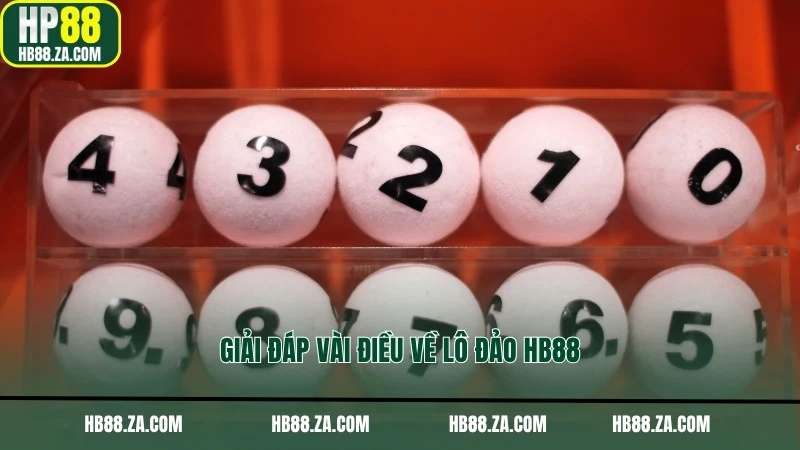 Giải đáp vài điều về lô đảo HB88