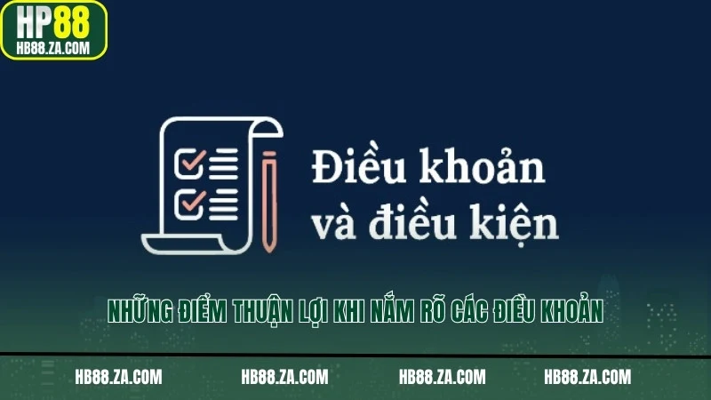 Những điểm thuận lợi khi nắm rõ các điều khoản