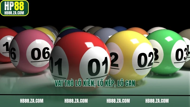 Vai trò lô xiên, lô kép, lô gan