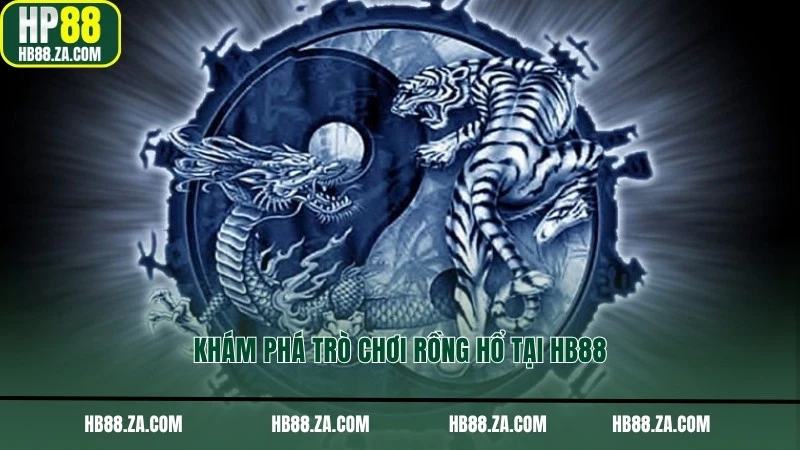 Khám phá trò chơi rồng hổ tại HB88