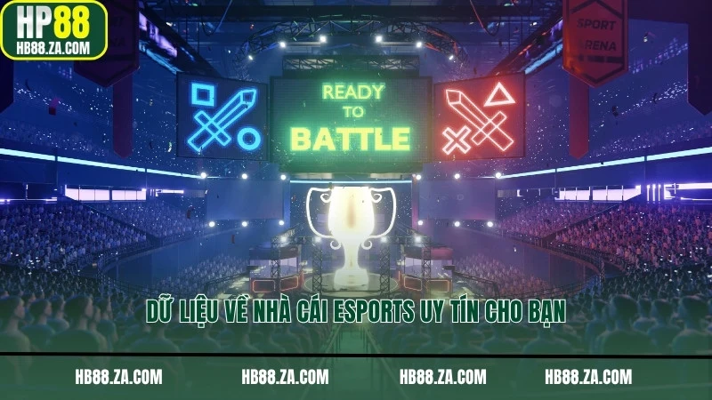 Dữ liệu về nhà cái Esports uy tín cho bạn