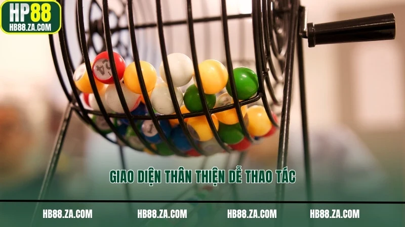 Giao diện thân thiện dễ thao tác